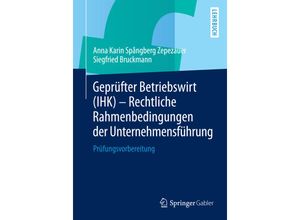 9783658050412 - Geprüfter Betriebswirt (IHK) - Rechtliche Rahmenbedingungen der Unternehmensführung - Anna Karin Spångberg Zepezauer Siegfried Bruckmann Kartoniert (TB)