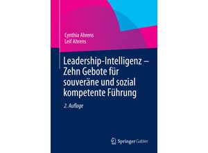 9783658050511 - Leadership-Intelligenz - Zehn Gebote für souveräne und sozial kompetente Führung - Cynthia Ahrens Leif Ahrens Kartoniert (TB)