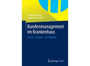 9783658051310 - Kundenmanagement im Krankenhaus - Volker Nürnberg Barbara Schneider Kartoniert (TB)