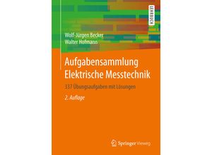 9783658051556 - Aufgabensammlung Elektrische Messtechnik - Wolf-Jürgen Becker Walter Hofmann Kartoniert (TB)