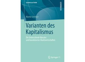 9783658052416 - Grundwissen Politik   Varianten des Kapitalismus - Martin Schröder Kartoniert (TB)