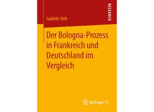 9783658052768 - Der Bologna-Prozess in Frankreich und Deutschland im Vergleich - Isabelle Sieh Kartoniert (TB)