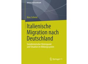 9783658052843 - Italienische Migration nach Deutschland - Marc Schmid Kartoniert (TB)