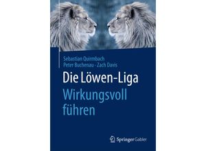 9783658052867 - Die Löwen-Liga - Wirkungsvoll führen - Sebastian Quirmbach Peter Buchenau Zach Davis Kartoniert (TB)