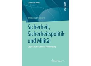 9783658053321 - Grundwissen Politik   Sicherheit Sicherheitspolitik und Militär - Wilfried von Bredow Kartoniert (TB)