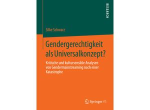 9783658053772 - Gendergerechtigkeit als Universalkonzept? - Silke Schwarz Kartoniert (TB)