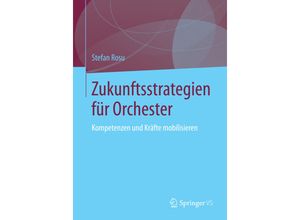 9783658053871 - Zukunftsstrategien für Orchester - Stefan Rosu Kartoniert (TB)