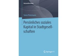 9783658054175 - Netzwerkforschung   Persönliches soziales Kapital in Stadtgesellschaften - Sören Petermann Kartoniert (TB)