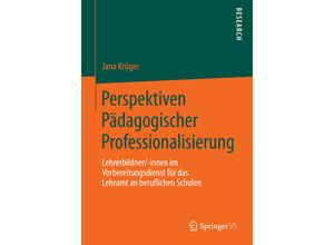 9783658054274 - Perspektiven Pädagogischer Professionalisierung - Jana Krüger Kartoniert (TB)