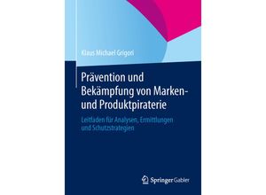 9783658054588 - Prävention und Bekämpfung von Marken- und Produktpiraterie - Klaus Michael Grigori Kartoniert (TB)