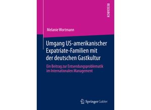 9783658055691 - Umgang US-amerikanischer Expatriate-Familien mit der deutschen Gastkultur - Melanie Wortmann Kartoniert (TB)