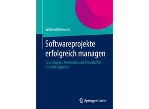 9783658055974 - Softwareprojekte erfolgreich managen - Wilfried Klemmer Kartoniert (TB)