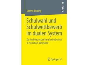 9783658056230 - Schulwahl und Schulwettbewerb im dualen System - Kathrin Breuing Kartoniert (TB)