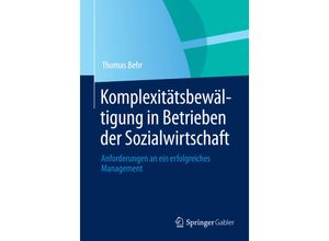 9783658056698 - Komplexitätsbewältigung in Betrieben der Sozialwirtschaft - Thomas Behr Kartoniert (TB)