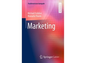 9783658056926 - Studienwissen kompakt   Marketing - Michael Froböse Manuela Thurm Kartoniert (TB)