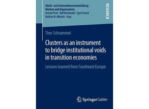 9783658057244 - Markt- und Unternehmensentwicklung Markets and Organisations   Clusters as an instrument to bridge institutional voids in transition economies - Tine Schrammel Kartoniert (TB)