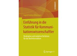 9783658057688 - Einführung in die Statistik für Kommunikationswissenschaftler - Ingrid Andrea Uhlemann Kartoniert (TB)