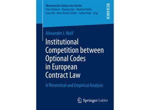 9783658058005 - Ökonomische Analyse des Rechts   Institutional Competition between Optional Codes in European Contract Law - Alexander J Wulf Kartoniert (TB)