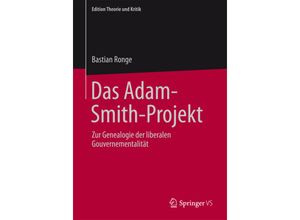 9783658060268 - Edition Theorie und Kritik   Das Adam-Smith-Projekt - Bastian Ronge Kartoniert (TB)