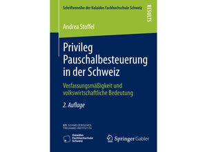 9783658060329 - Schriftenreihe der Kalaidos Fachhochschule Schweiz   Privileg Pauschalbesteuerung in der Schweiz - Andrea Stoffel Kartoniert (TB)