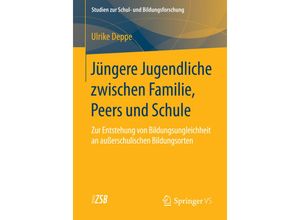 9783658060428 - Jüngere Jugendliche zwischen Familie Peers und Schule - Ulrike Deppe Kartoniert (TB)