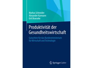 9783658060442 - Produktivität der Gesundheitswirtschaft - Markus Schneider Alexander Karmann Grit Braeseke Kartoniert (TB)