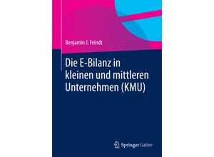 9783658060596 - Die E-Bilanz in kleinen und mittleren Unternehmen (KMU) - Benjamin J Feindt Kartoniert (TB)