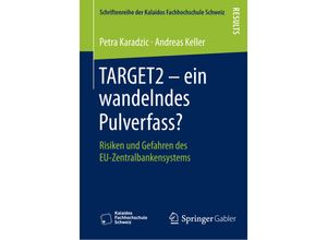 9783658060633 - Schriftenreihe der Kalaidos Fachhochschule Schweiz   TARGET2 - ein wandelndes Pulverfass? - Petra Karadzic Andreas Keller Kartoniert (TB)