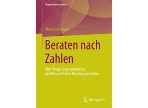 9783658061586 - Organisationsstudien   Beraten nach Zahlen - Alexander Gruber Kartoniert (TB)