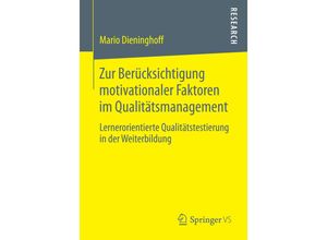 9783658062897 - Zur Berücksichtigung motivationaler Faktoren im Qualitätsmanagement - Mario Dieninghoff Kartoniert (TB)