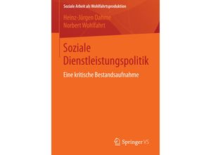 9783658063399 - Soziale Dienstleistungspolitik - Heinz-Jürgen Dahme Norbert Wohlfahrt Kartoniert (TB)