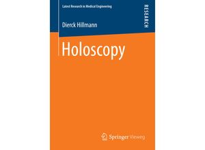 9783658064785 - Aktuelle Forschung Medizintechnik - Latest Research in Medical Engineering   Holoscopy - Dierck Hillmann Kartoniert (TB)