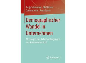 9783658065201 - Demographischer Wandel in Unternehmen - Antje Schönwald Olaf Kühne Corinna Jenal Anna Currin Kartoniert (TB)