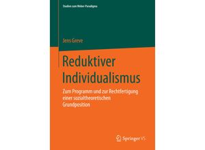 9783658065560 - Studien zum Weber-Paradigma   Reduktiver Individualismus - Jens Greve Kartoniert (TB)