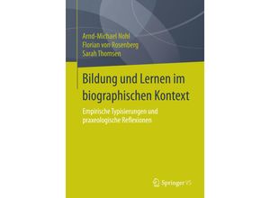 9783658066017 - Bildung und Lernen im biographischen Kontext - Arnd-Michael Nohl Florian von Rosenberg Sarah Thomsen Kartoniert (TB)