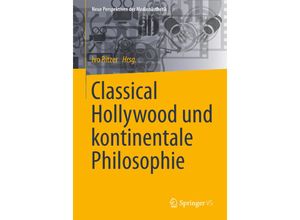 9783658066192 - Neue Perspektiven der Medienästhetik   Classical Hollywood und kontinentale Philosophie Kartoniert (TB)