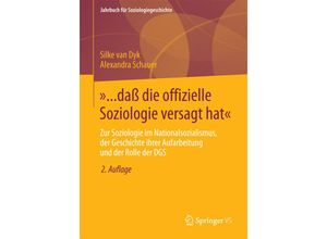 9783658066369 - Jahrbuch für Soziologiegeschichte   daß die offizielle Soziologie versagt hat - Silke van Dyk Alexandra Schauer Kartoniert (TB)