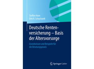 9783658066741 - Deutsche Rentenversicherung - Basis der Altersvorsorge - Steffen Horn Dirk R Schuchardt Kartoniert (TB)