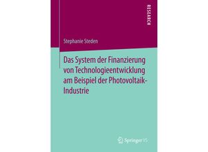 9783658067717 - Das System der Finanzierung von Technologieentwicklung am Beispiel der Photovoltaik-Industrie - Stephanie Steden Kartoniert (TB)