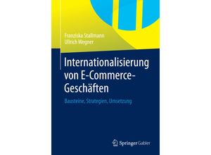 9783658067816 - Internationalisierung von E-Commerce-Geschäften - Franziska Stallmann Ullrich Wegner Kartoniert (TB)