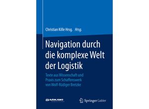 9783658068127 - Navigation durch die komplexe Welt der Logistik Kartoniert (TB) 9783658068127 - Navigation durch die komplexe Welt der Logistik Kartoniert (TB)