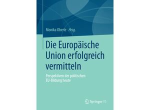 9783658068165 - Die Europäische Union erfolgreich vermitteln Kartoniert (TB)