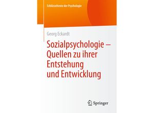 9783658068530 - Schlüsseltexte der Psychologie   Sozialpsychologie - Quellen zu ihrer Entstehung und Entwicklung - Georg Eckardt Kartoniert (TB)