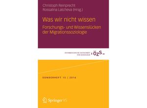 9783658068554 - Was wir nicht wissen - Forschungs- und Wissenslücken der Migrationssoziologie Kartoniert (TB)