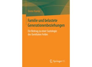 9783658068776 - Familie und belastete Generationenbeziehungen - Dieter Karrer Kartoniert (TB)