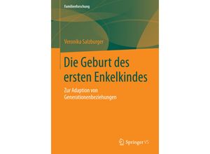 9783658069247 - Familienforschung   Die Geburt des ersten Enkelkindes - Veronika Salzburger Kartoniert (TB)