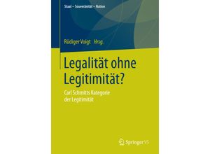 9783658069261 - Staat - Souveränität - Nation   Legalität ohne Legitimität? Kartoniert (TB)