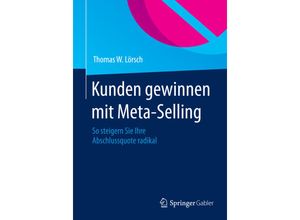 9783658069636 - Kunden gewinnen mit Meta-Selling - Thomas W Lörsch Kartoniert (TB)