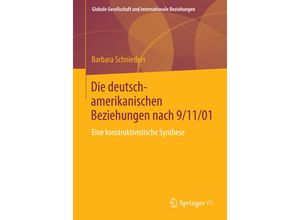 9783658070304 - Globale Gesellschaft und internationale Beziehungen   Die deutsch-amerikanischen Beziehungen nach 9 11 01 - Barbara Schnieders Kartoniert (TB)