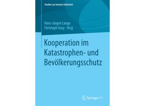 9783658071509 - Kooperation im Katastrophen- und Bevölkerungsschutz - Hans-Jürgen Lange Christoph Gusy Kartoniert (TB)